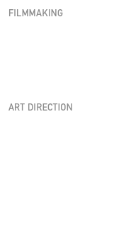 FILMMAKINGPrototypesFlight to SavannahStray DogsThe Price of HopeSunset Park
Apple of my EyeART DIRECTIONToray The GiftPure DigitalCitation of MeritJapan Expo